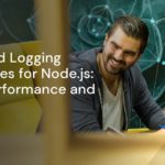 Advanced Logging Techniques for Node.js: Boost Performance and Security Advanced Logging Techniques for Node.js: Boost Performance and Security