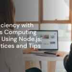 Boost Efficiency with Serverless Computing Solutions Using Node.js: Best Practices and Tips Boost Efficiency with Serverless Computing Solutions Using Node.js: Best Practices and Tips