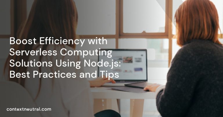 Boost Efficiency with Serverless Computing Solutions Using Node.js ...