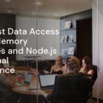 Boost Fast Data Access with In-Memory Databases and Node.js for Optimal Performance Boost Fast Data Access with In-Memory Databases and Node.js for Optimal Performance