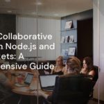 Building Collaborative Apps with Node.js and WebSockets: A Comprehensive Guide Building Collaborative Apps with Node.js and WebSockets: A Comprehensive Guide