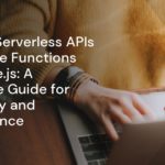 Building Serverless APIs with Azure Functions and Node.js: A Complete Guide for Scalability and Performance Building Serverless APIs with Azure Functions and Node.js: A Complete Guide for Scalability and Performance