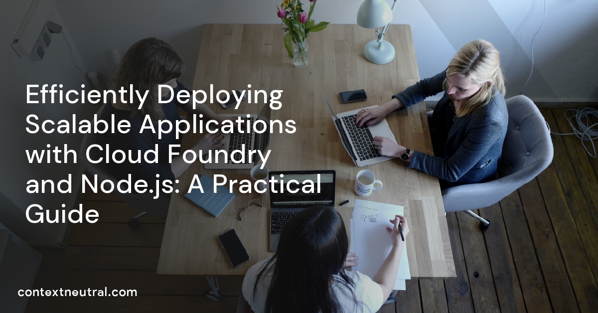 Efficiently Deploying Scalable Applications with Cloud Foundry and Node.js: A Practical Guide