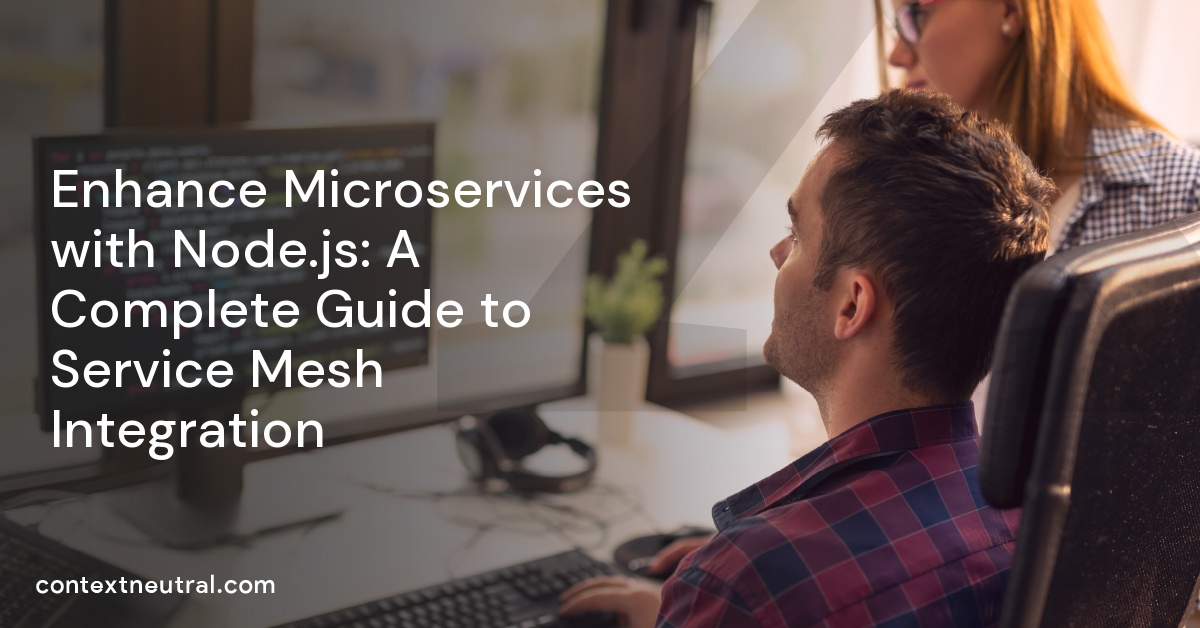 Enhance Microservices with Node.js: A Complete Guide to Service Mesh Integration