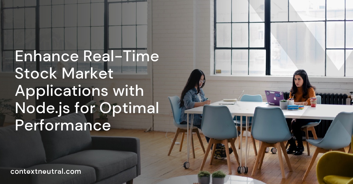 Enhance Real-Time Stock Market Applications with Node.js for Optimal Performance