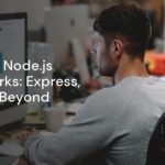 Exploring Node.js Frameworks: Express, Koa, and Beyond Exploring Node.js Frameworks: Express, Koa, and Beyond