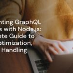 Implementing GraphQL Mutations with Node.js: A Complete Guide to Setup, Optimization, and Error Handling Implementing GraphQL Mutations with Node.js: A Complete Guide to Setup, Optimization, and Error Handling