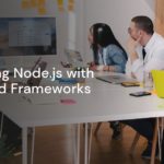 Integrating Node.js with Front-End Frameworks