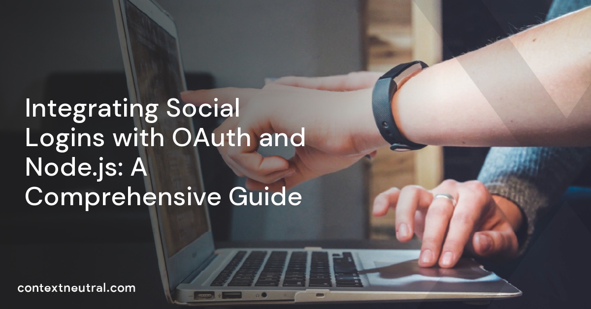Integrating Social Logins with OAuth and Node.js: A Comprehensive Guide