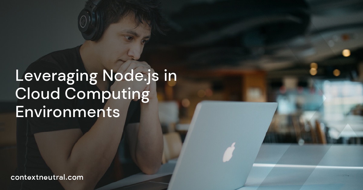 Leveraging Node.js in Cloud Computing Environments