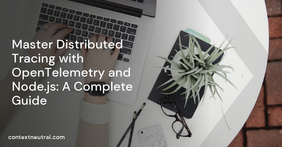 Master Distributed Tracing with OpenTelemetry and Node.js: A Complete Guide