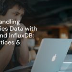 Master Handling Time-Series Data with Node.js and InfluxDB: Best Practices & Solutions Master Handling Time-Series Data with Node.js and InfluxDB: Best Practices & Solutions