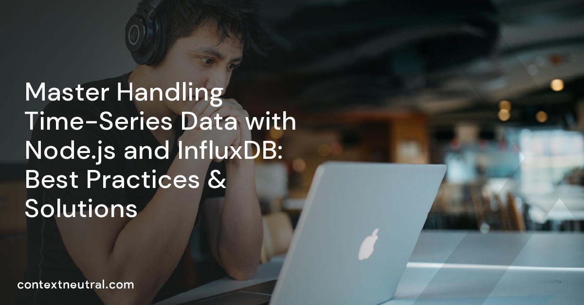 Master Handling Time-Series Data with Node.js and InfluxDB: Best Practices & Solutions