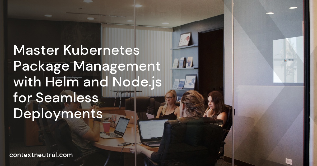 Master Kubernetes Package Management with Helm and Node.js for Seamless Deployments