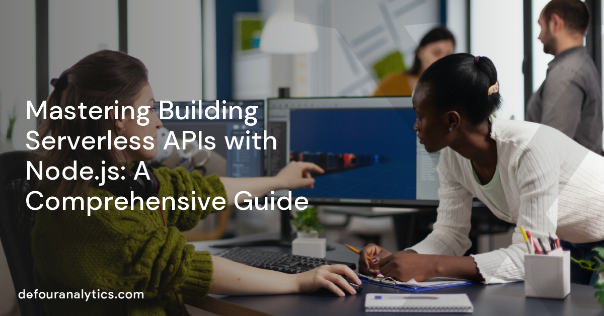 Mastering Building Serverless APIs with Node.js: A Comprehensive Guide