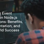 Mastering Event Sourcing in Node.js Applications: Benefits, Implementation, and Real-World Success Mastering Event Sourcing in Node.js Applications: Benefits, Implementation, and Real-World Success