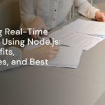 Mastering Real-Time Analytics Using Node.js: Key Benefits, Challenges, and Best Practices Mastering Real-Time Analytics Using Node.js: Key Benefits, Challenges, and Best Practices