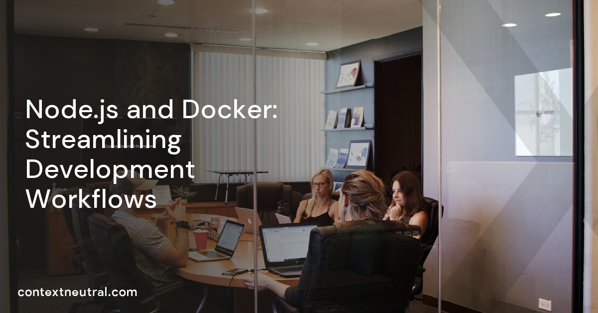 Node.js and Docker: Streamlining Development Workflows