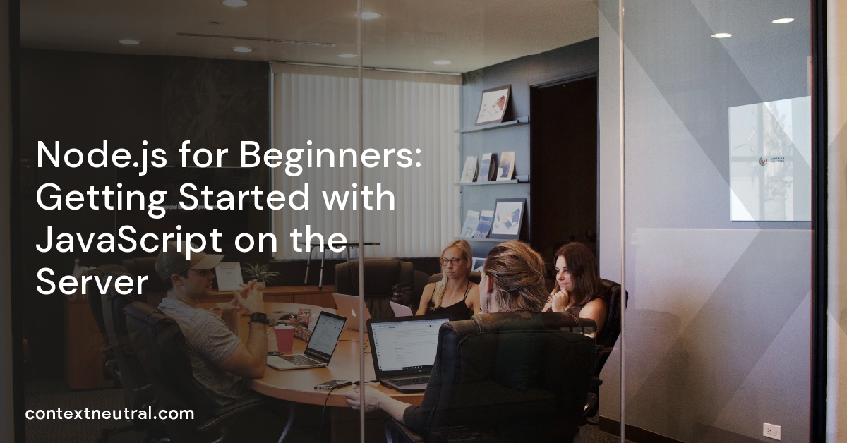 Node.js for Beginners: Getting Started with JavaScript on the Server