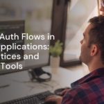 Secure OAuth Flows in Node.js Applications: Best Practices and Essential Tools Secure OAuth Flows in Node.js Applications: Best Practices and Essential Tools