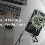 The Future of Node.js: Trends and Predictions