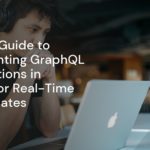 Ultimate Guide to Implementing GraphQL Subscriptions in Node.js for Real-Time Data Updates