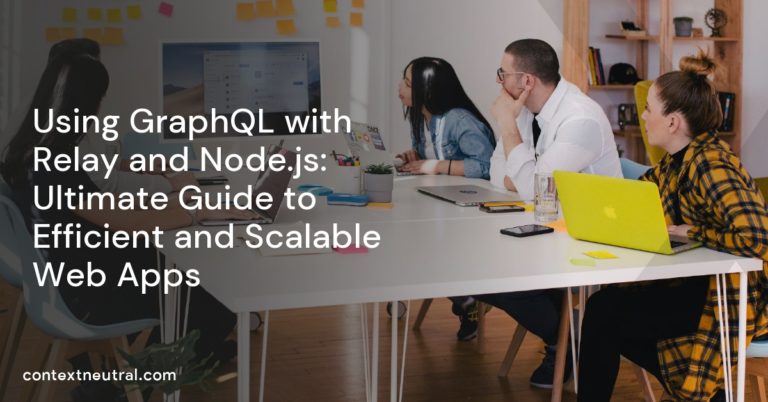 Using GraphQL with Relay and Node.js: Ultimate Guide to Efficient and ...