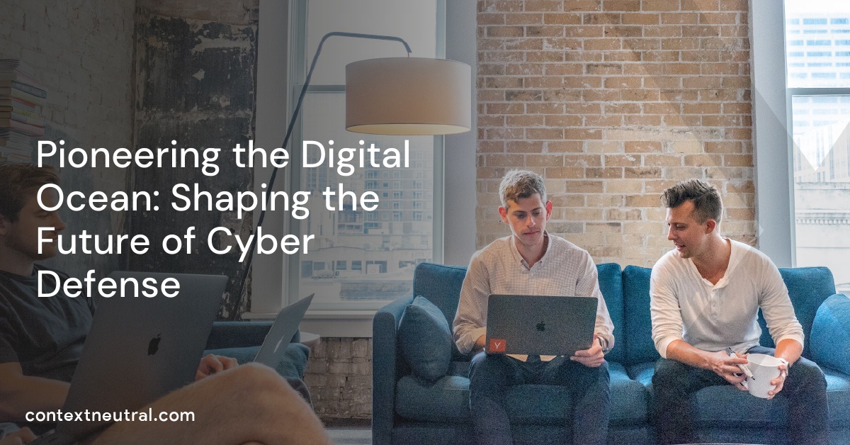 Pioneering the Digital Ocean: Shaping the Future of Cyber Defense