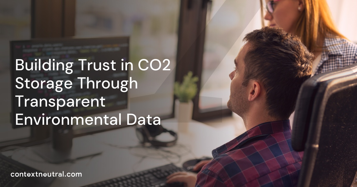Building Trust in CO2 Storage Through Transparent Environmental Data